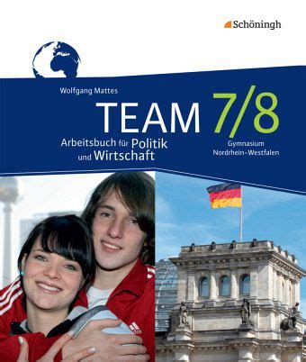 TEAM Arbeitsbücher für Politik und Wirtschaft Ausgabe für Gymnasien