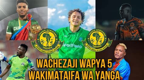 Wafahamu Wachezaji Watano 5 Wakimataifa Waliosajiliwa Yanga SC Dirisha