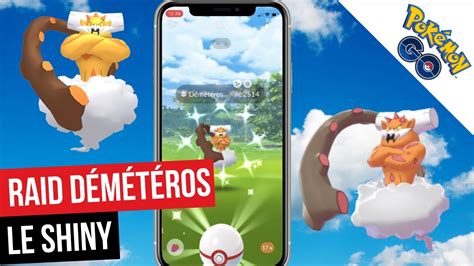 Pokémon GO On fait des raids Demeteros et on capture le shiny qui