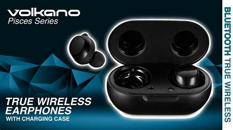 True Wireless Earphones With Charging Case Pisces Series Volkano Youtube