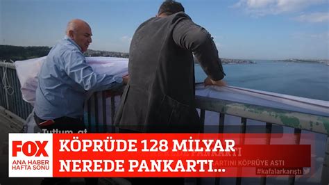 Köprüde 128 milyar nerede pankartı 16 Mayıs 2021 Gülbin Tosun ile FOX