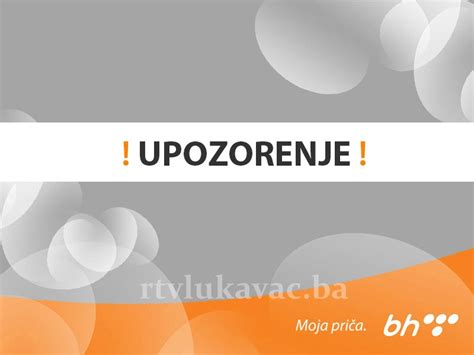 Upozorenje Za Korisnike Bh Telecoma Rtv Lukavac