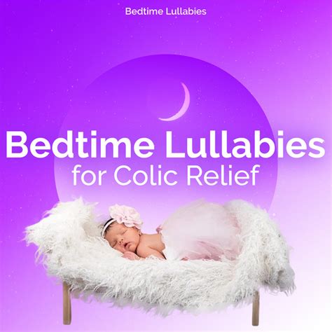 Bedtime Lullabies For Colic Relief Album By Bedtime Lullabies Spotify