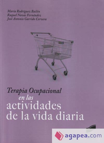 Terapia Ocupacional En Las Actividades De La Vida Diaria Maria Rodriguez Bailon Raquel Navas