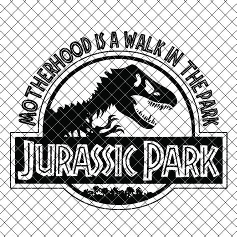 Jurassic Park Motherhood Is A Walk In The Park Svg Mamasaurus Etsy