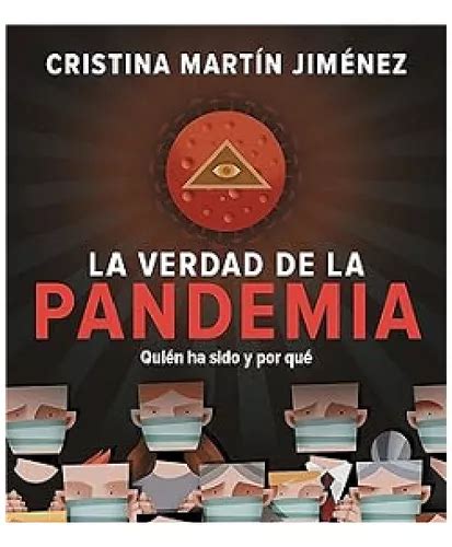 La Verdad De La Pandemia Qui N Ha Sido Y Por Qu Martin Jc Env O Gratis