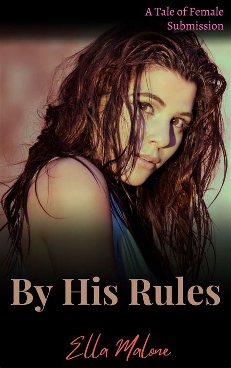 By His Rules A Spanking Tale Of Female Submission By Ella Malone