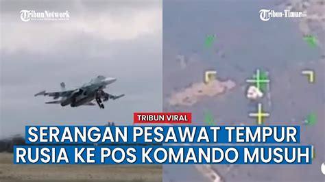 Duarr Pesawat Tempur Su Rusia Luncurkan Bom Udara Ke Pos Komando