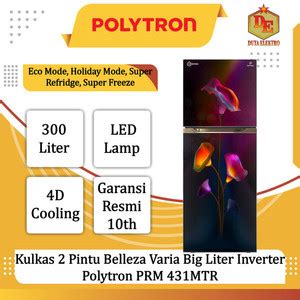 Jual Kulkas 2 Pintu Belleza Varia Big Liter Inverter Polytron PRM431MTR