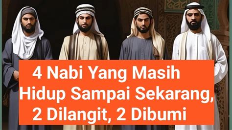 4 Nabi Yang Masih Hidup Sampai Sekarang 2 Dilangit 2 Dibumi YouTube