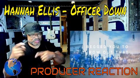 Hannah Ellis Officer Down Official Lyric Video Producer Reaction