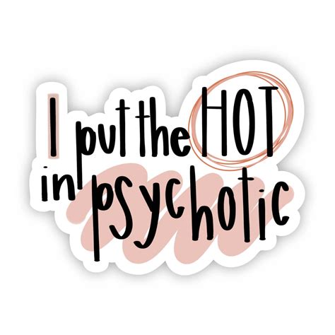 I Put The Hot In Psychotic Sticker Ophiuroidea The O Kent Narrows Maryland