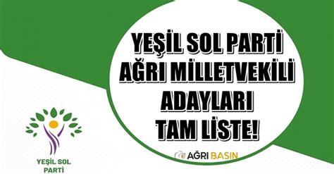 Yeşil Sol Parti Ağrı Milletvekili Adayları Kesin Listesi