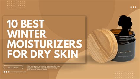 10 Best Winter Moisturizers for Dry Skin - 2024