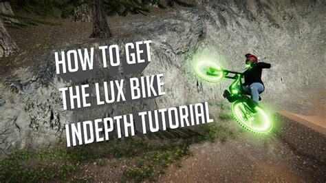 How To Get A Lux Bike In Depth Explanation Descenders YouTube