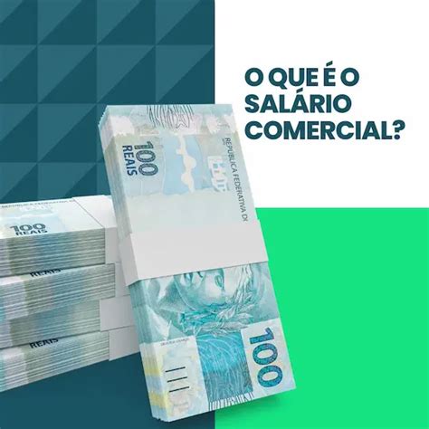 Salário Comercial: Como Funciona e seus Benefícios