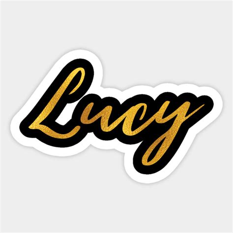 Lucy Name Hand Lettering In Faux Gold Letters Lucy Sticker TeePublic