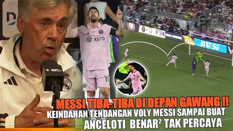 Messi Sangat Fenomenalreaksi Tak Percaya Carlo Anceloti Usai Messi