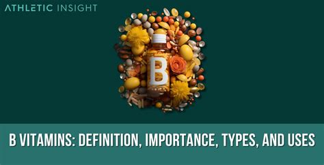 B Vitamins Definition Importance Types And Uses Athletic Insight