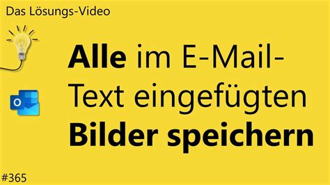 Das L Sungsvideo Alle Im E Mail Text Eingef Gten Bilder Speichern