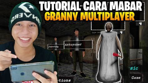 Cara Mabar Di Game Granny Terbaru Tutorial Cara Mabar Di Game Granny