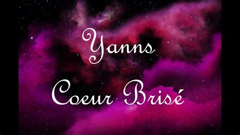 Yanns Coeur Bris Lyrics Youtube