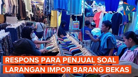 Reaksi Para Penjual Thrifting Pasar Senen Soal Larangan Impor Barang