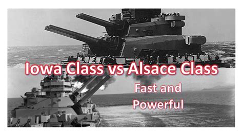 Iowa Class vs Alsace Class : Fast and Powerful - Navy General Board