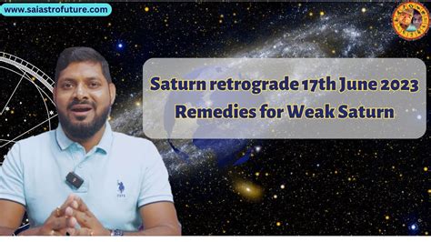 Saturn Retrograde 17th June 2023 Remedies For Weak Saturn Astrology