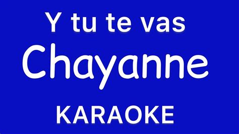 Y Tu Te Vas Chayanne Karaoke Youtube