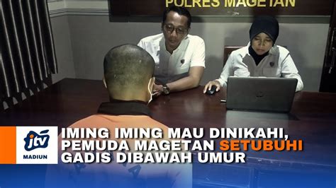 MAGETAN Iming Iming Mau Dinikahi Pemuda Magetan Setubuhi Gadis