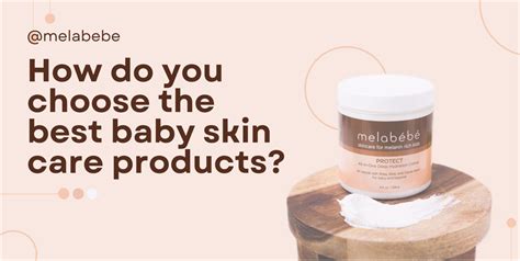 How do you choose the best baby skin care products? | by Melabebe | Medium