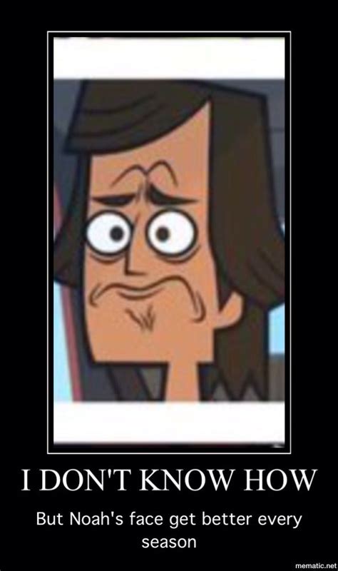 This Is From Ridonculus Race Noah The King Of Faces Total Drama