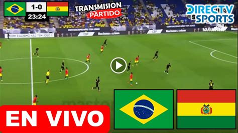 Brasil Vs Bolivia En Vivo Donde Ver Y A Que Hora Juega Brasil Vs