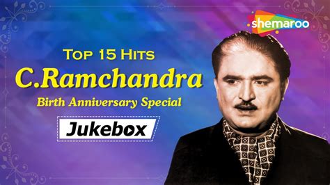 Best Of C Ramchandra C Ramchandra Top 15 Hits C Ramchandra Birth