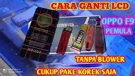 CARA GANTI LCD OPPO F9 PEMULA ALAT SEADANYA YouTube