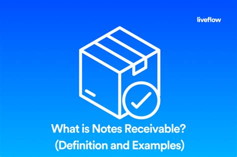 What Is Notes Receivable Definition And Examples Liveflow