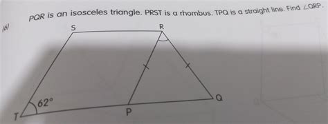 Solved PQR Is An Isosceles Triangle PRST Is A Rhombus TPQ Is A