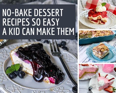 How To Make Easy Dessert Recipes For Kids No Bake