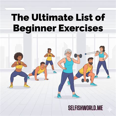 The Ultimate List of Beginner Exercises - SELFISH WORLD