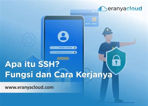 Apa Itu Ssh Fungsi Dan Cara Kerjanya Eranyacloud