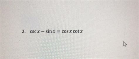 Solved Secx Cscx Sin X Cos X Tan X Cotx Cscx Sin Chegg