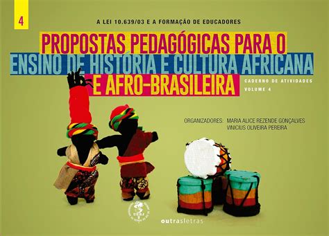 Propostas Pedagógicas Para o Ensino da História e Cultura Africana e