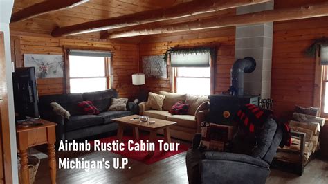 Airbnb Rustic Log Cabin Tour Michigans Upper Peninsula Youtube