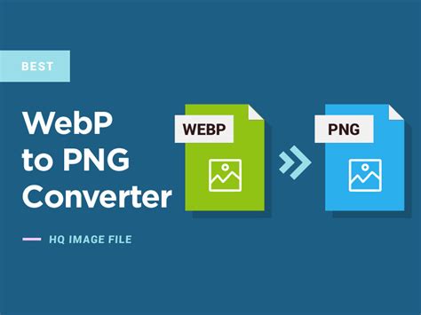 3 Best WebP To PNG Converter High Quality File 2022