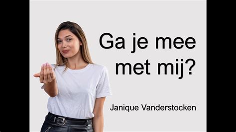 Ga Je Mee Met Mij Nieuw YouTube