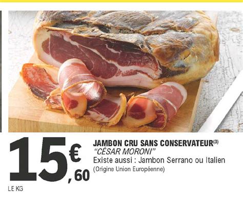 Promo Jambon Cru Sans Conservateur césar Moroni chez E Leclerc