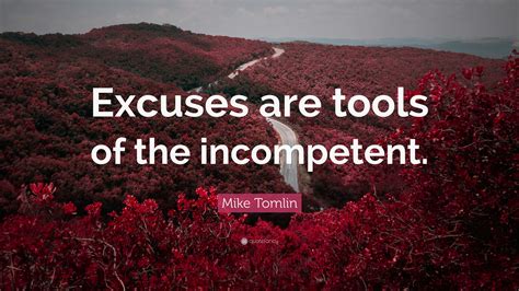 Excuses Are The Tools Of Incompetence 1