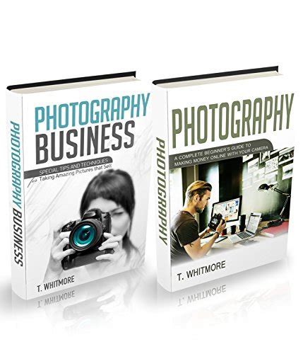 Photography For Beginners 2 Manuscripts Special Tips And Techniques