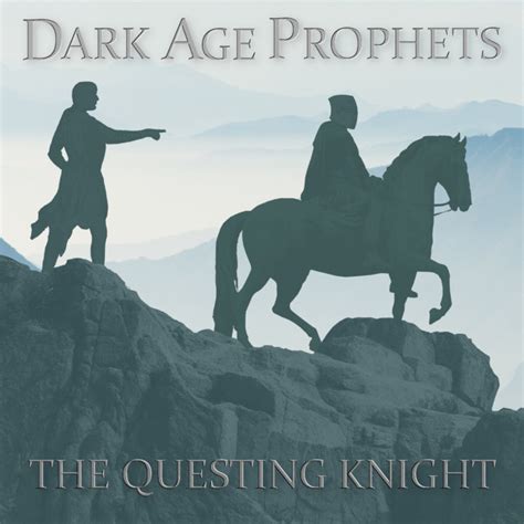 The Questing Knight | Dark Age Prophets